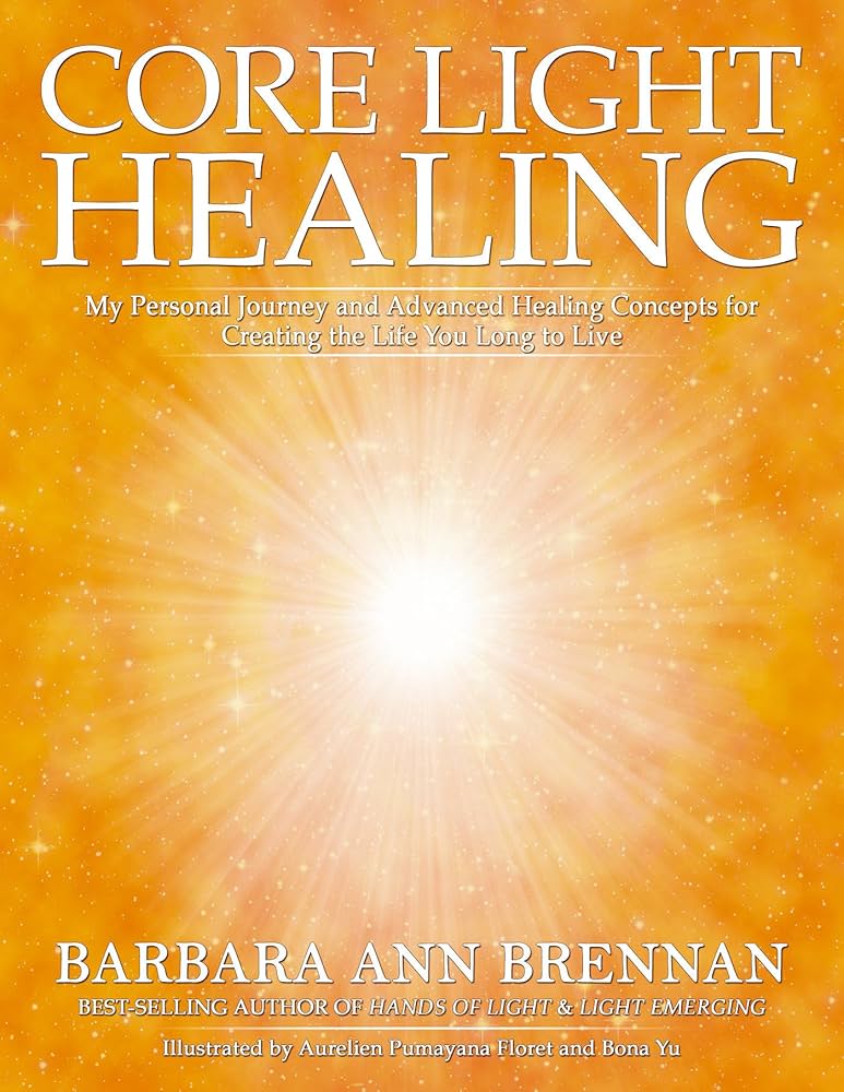 Book - Core Light Healing, by Barbara Ann Brennan